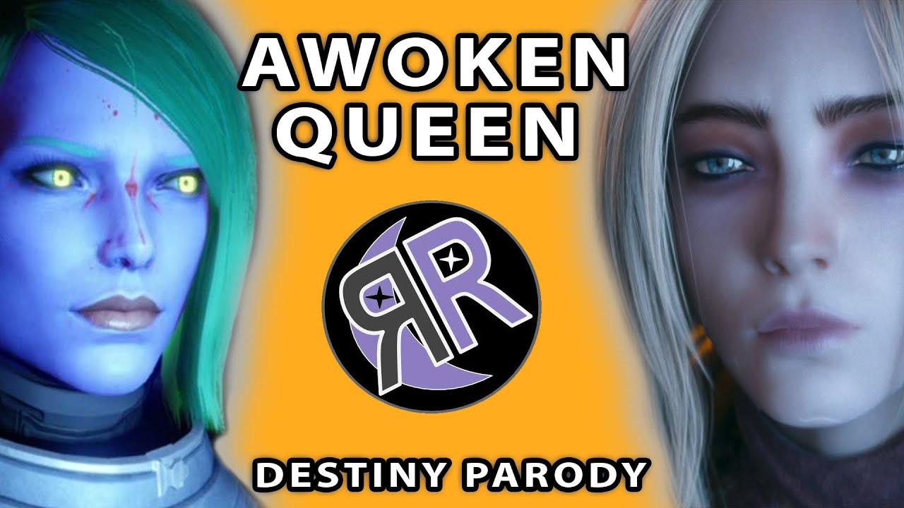 Awoken Queen - Destiny Parody (