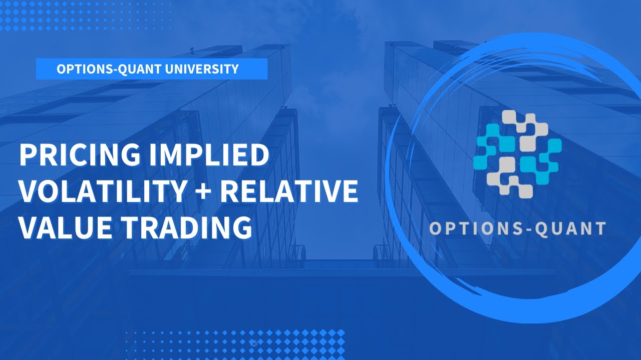 Pricing Implied Volatility + Relative Value Trading