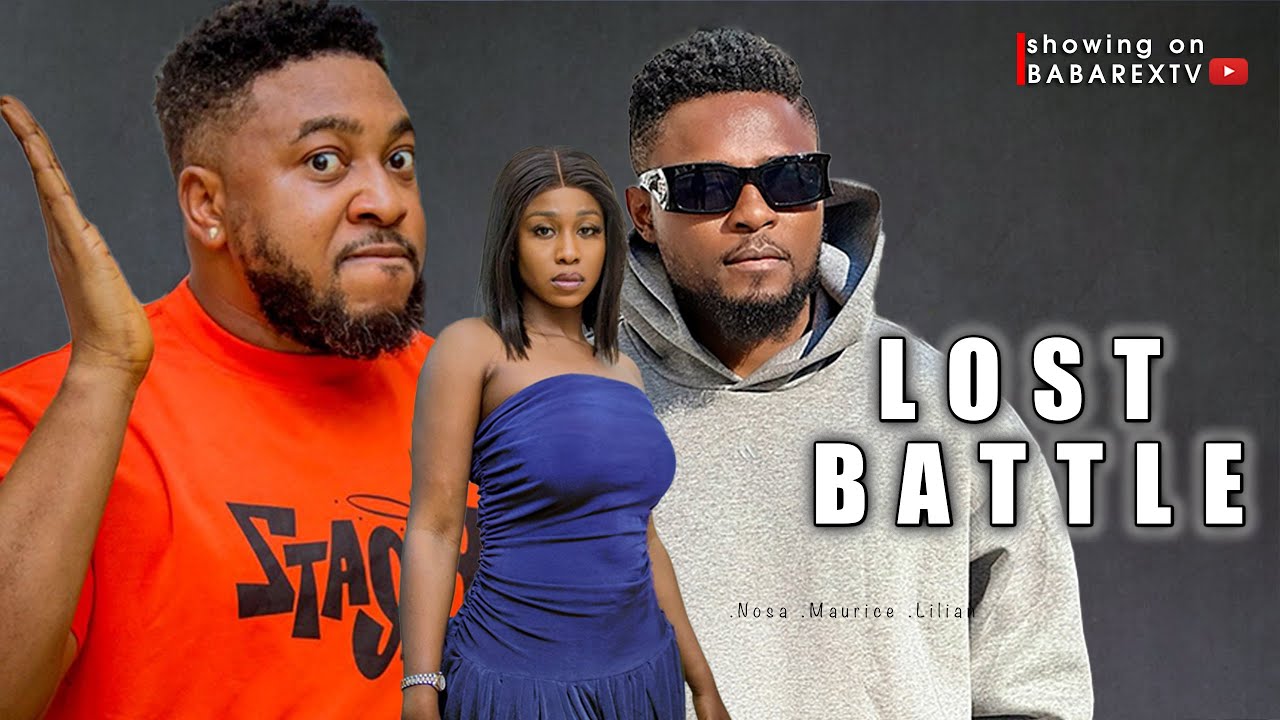 LOST BATTLE: NOSA REX, MAURICE SAM, LILIAN—Latest Nollywood Movies #trending #nosarex #mauricesam