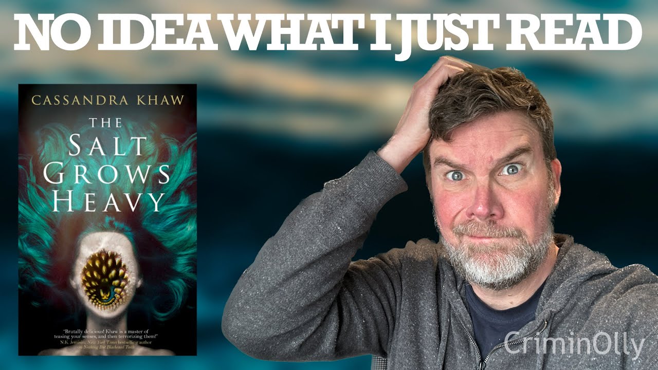 Bewildering but effective - The Salt Grows Heavy by Cassandra Khaw