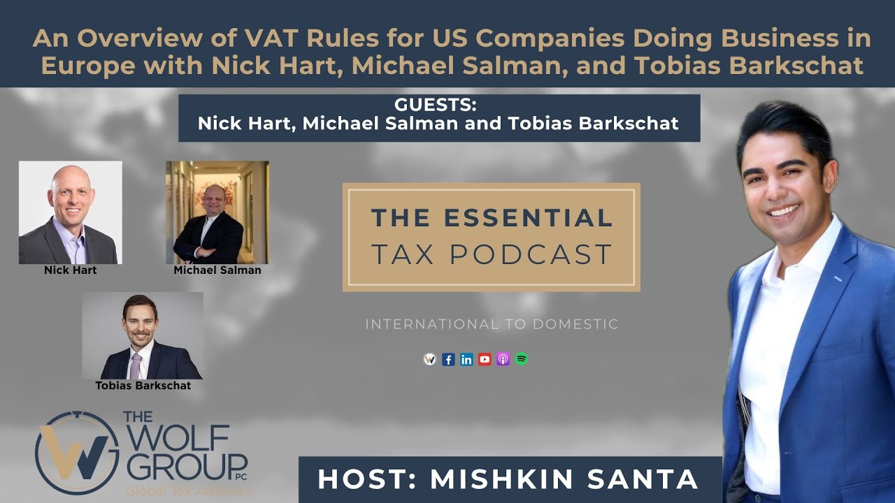 Overview of VAT Rules for US Companies Doing Business in Europe - N. Hart, M. Salman, & T. Barkschat