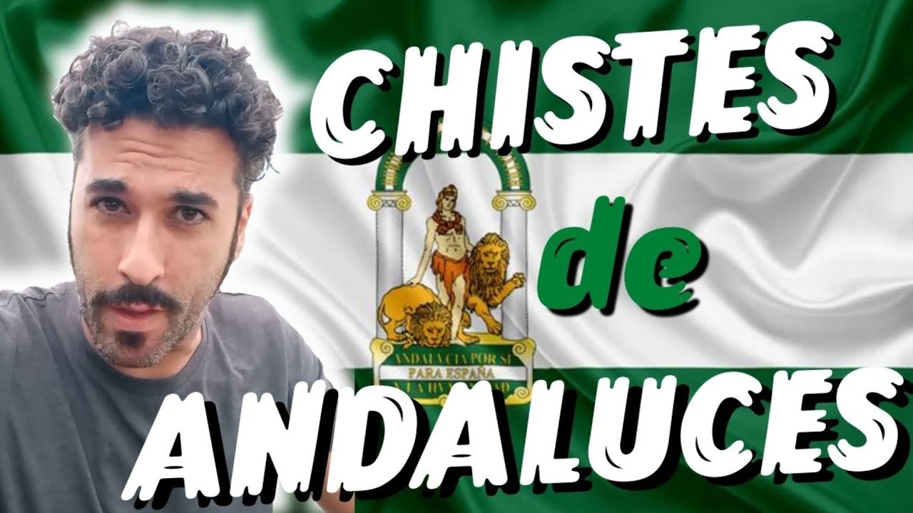 Chistes de... ANDALUCES. Andalucía cuna del buen humor.