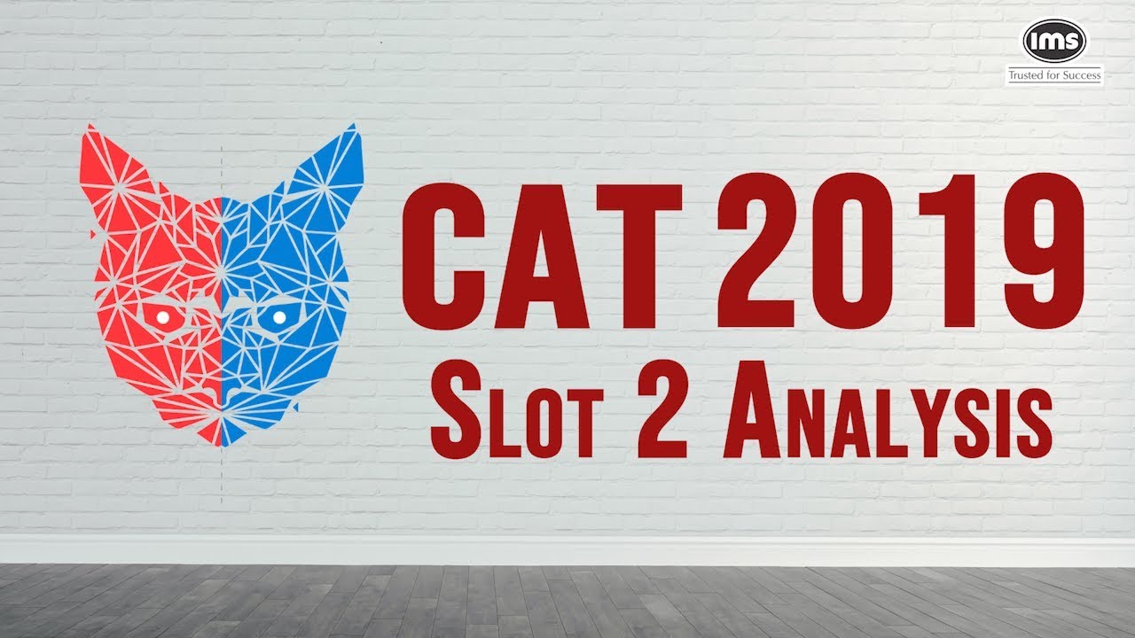 CAT 2019 Slot 2 Detailed Section wise Analysis & Cut offs | IMS