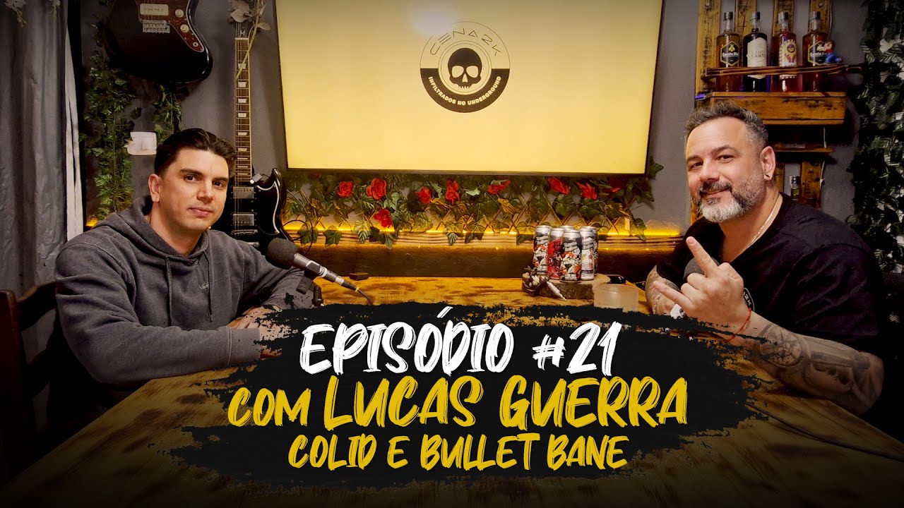 EPISÓDIO #21  Lucas Guerra da Colid e Bullet Bane