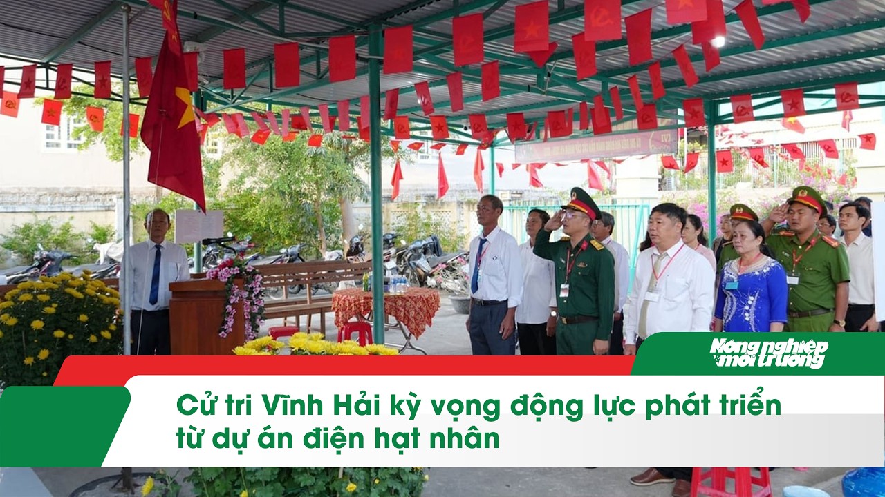 Cử tri Vĩnh Hải kỳ vọng động lực phát triển từ dự án điện hạt nhân
