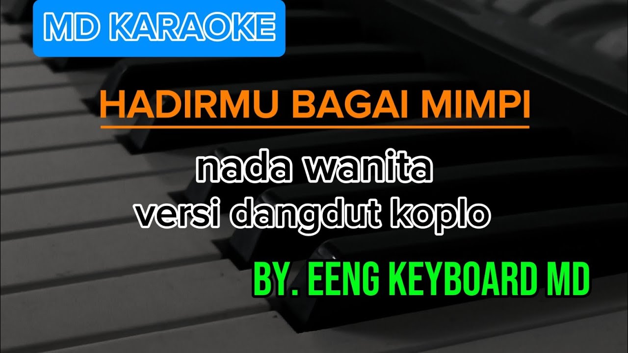 KARAOKE HADIRMU BAGAI MIMPI NADA WANITA VERSI DANGDUT KOPLO