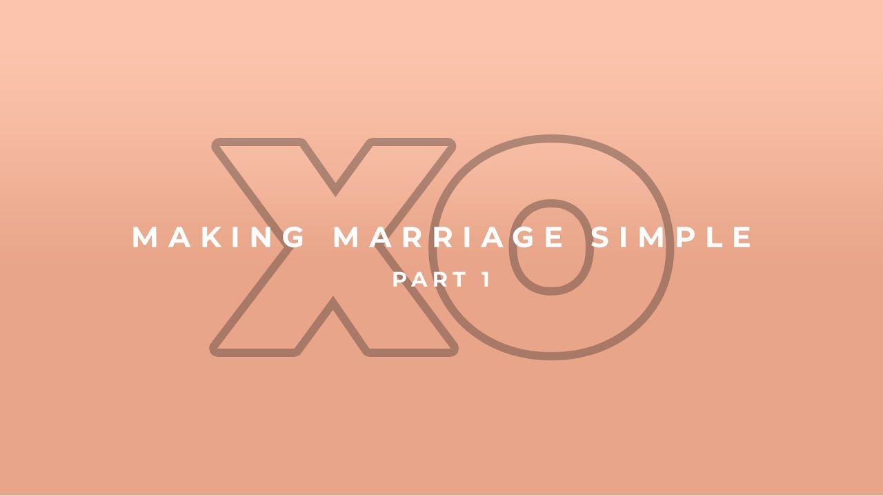 Marking Marriage Simple | Part 1: The Number One Reason Marriages Make It