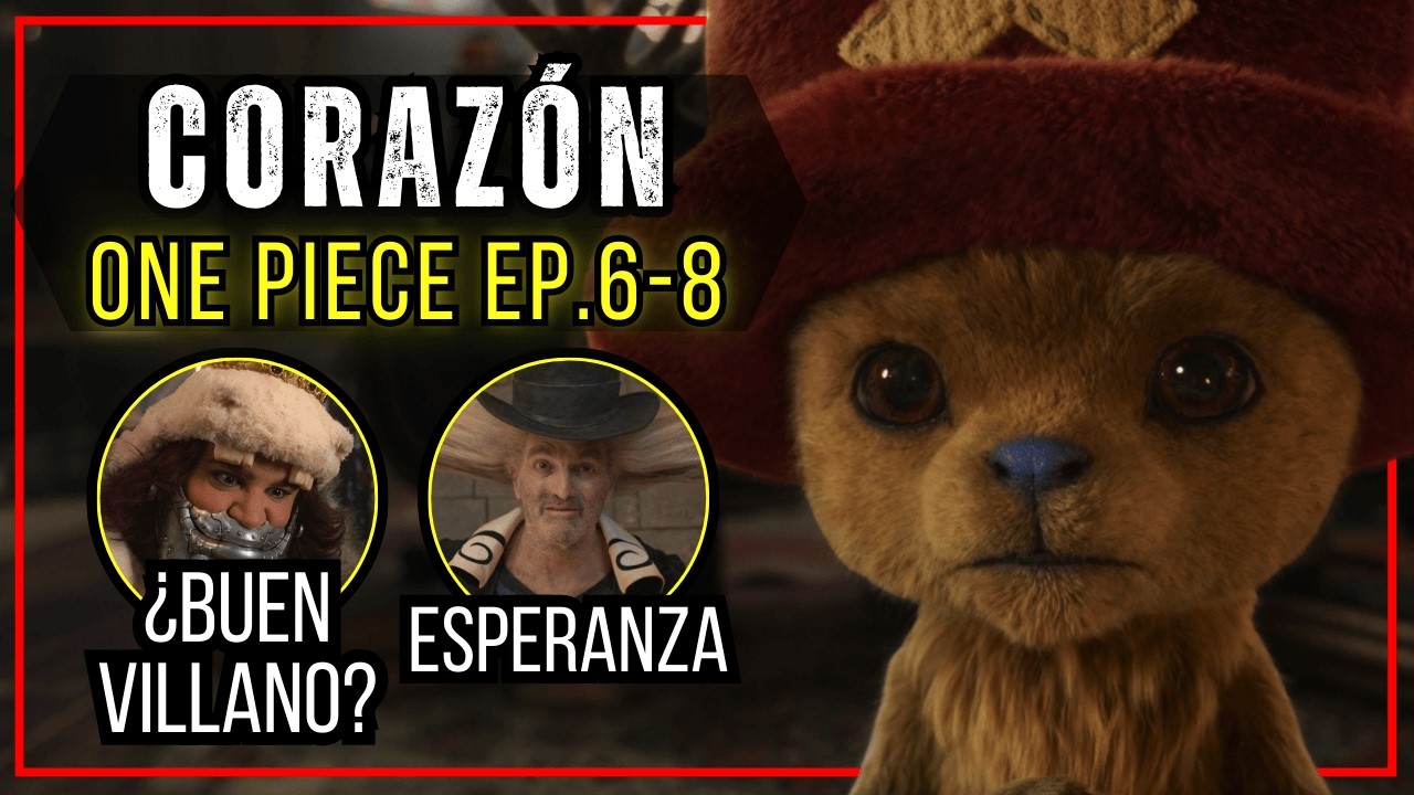 Crítica 'La Esperanza siempre es la CLAVE' One Piece Temporada | Episodios 6-8