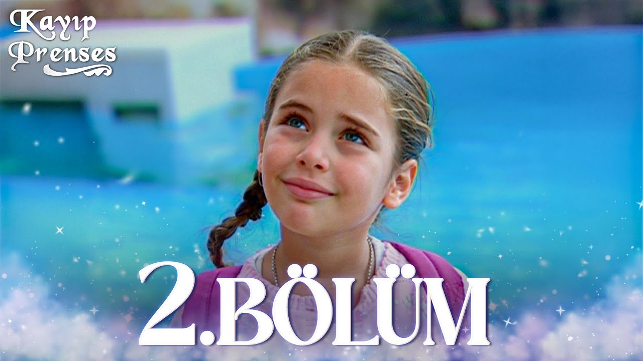 Kayıp Prenses 2. Bölüm