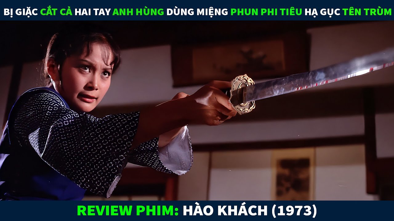 Review Phim Võ Thuật || Bị Giặc Cắt Cả Hai Tay Anh Hùng Dùng Miệng Phun Phi Tiêu Hạ Gục Tên Trùm