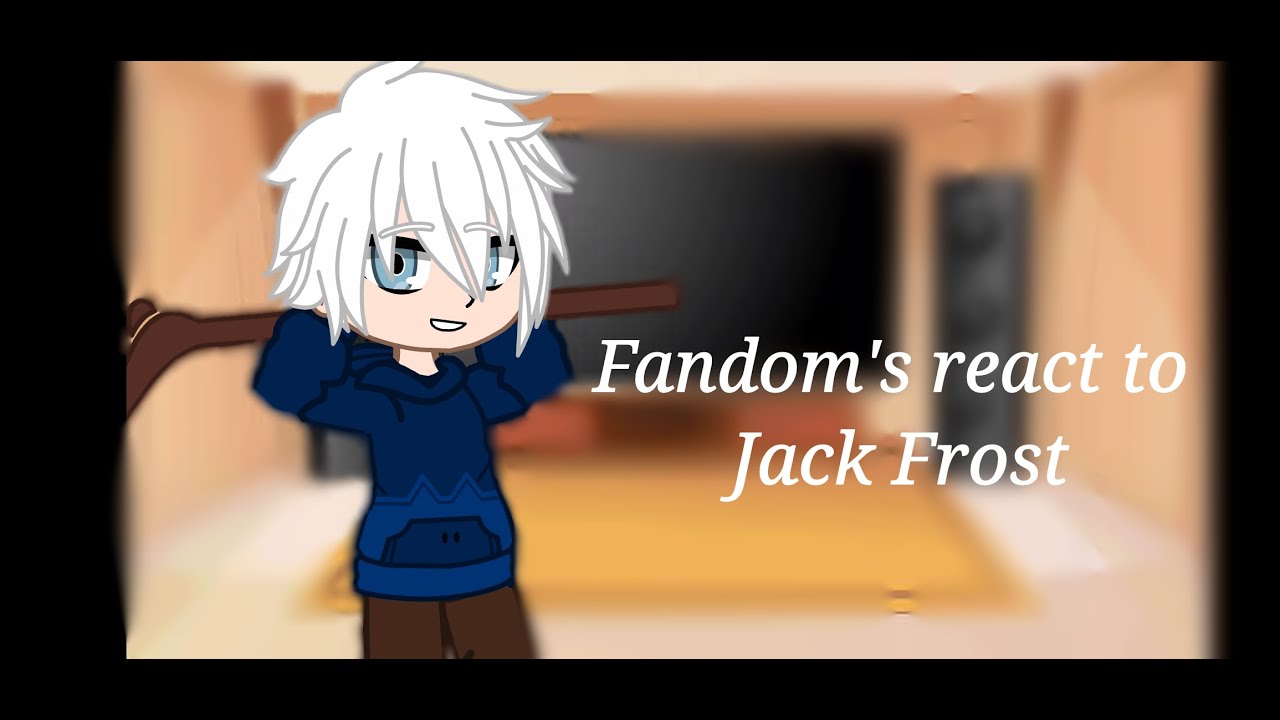 Fandoms react to each other I Jack Frost I Rise of the guardians I Part 2