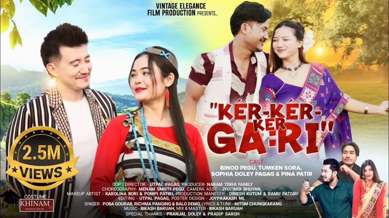 KER KER KER GARI ||POBA GOURAB ||RICHMA PANGING ||BINOD PEGU||TUMKEN SORA||SOPHIA PAGAG & PINA PATIR