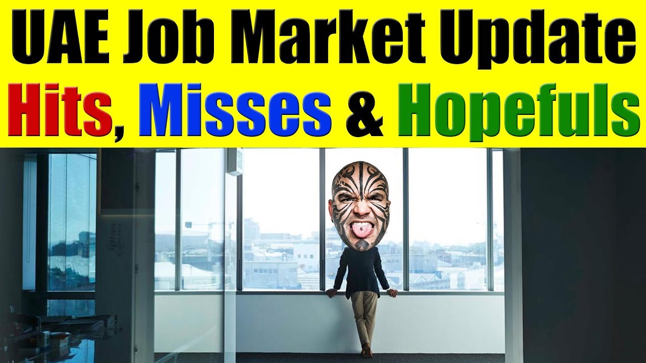 UAE Job Market Updates (July 2019) - The Hits, Misses & Hopefuls