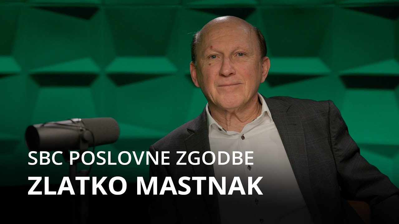 #4 SBC Poslovne zgodbe | Zlatko Mastnak: 