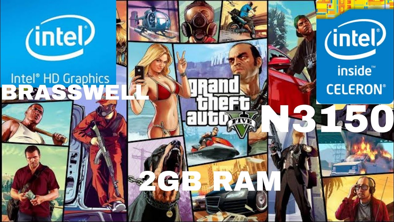 Gta 5 gaming in intel celeron n3150 2gb ram