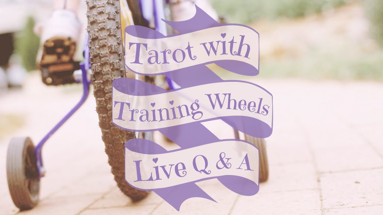LIVE Q & A | Tarot with Training Wheels | Tarot 101 | Tarot for Beginners