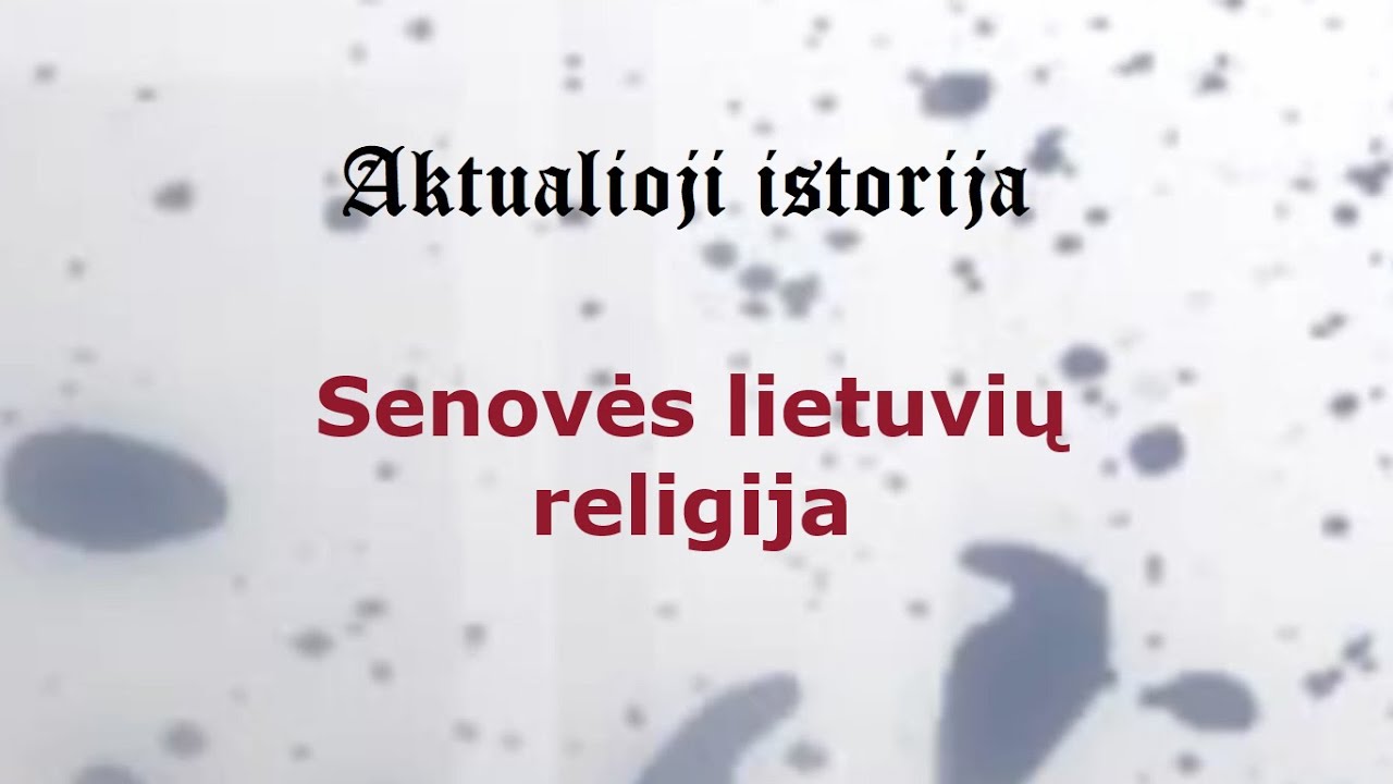„Aktualioji istorija“ (187): Senovės lietuvių religija