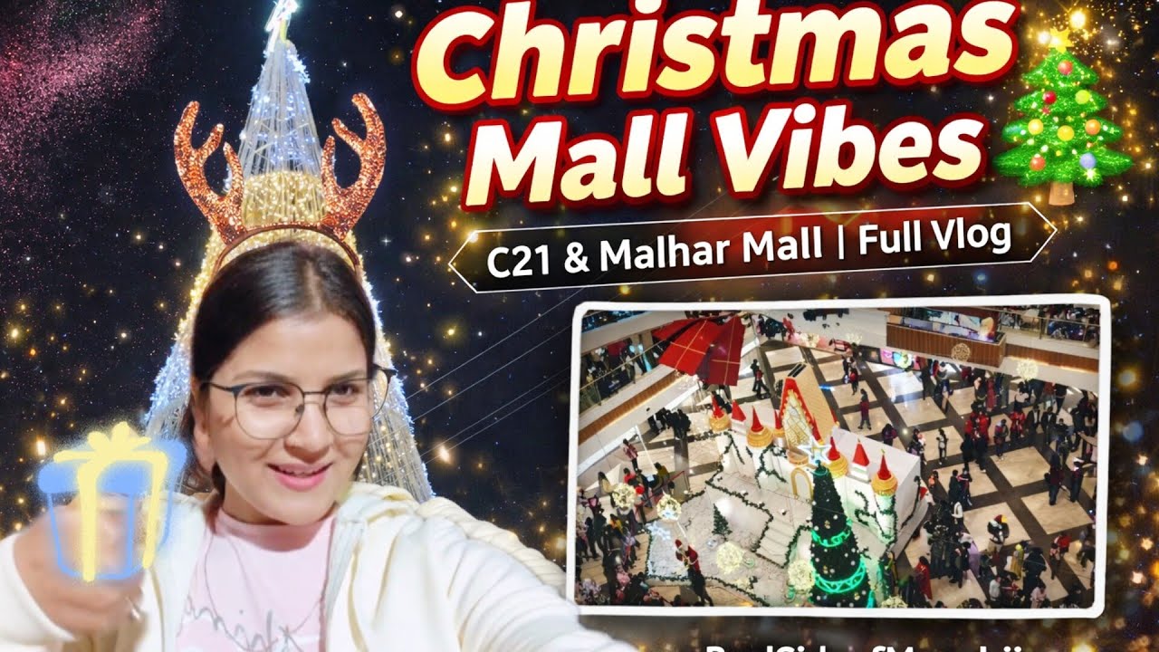 Christmas Mall Vibes 🎄✨ C21 & Malhar Mall | Full Vlog || RealSideofManshii|| #vlog #christmas #trend