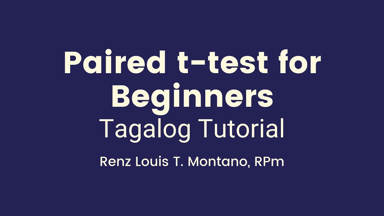 Paired t-test for Beginners | TAGALOG Tutorial | Dependent Samples t-test