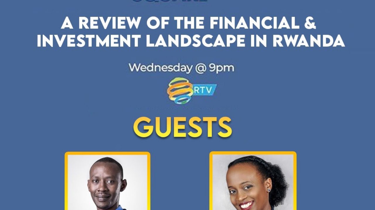 The Square S4 E7: A Review of the Financial and Investment Landscape in Rwanda