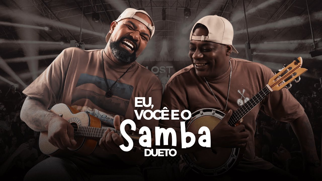 DUETO - Eu Voc&ecirc; e o Samba