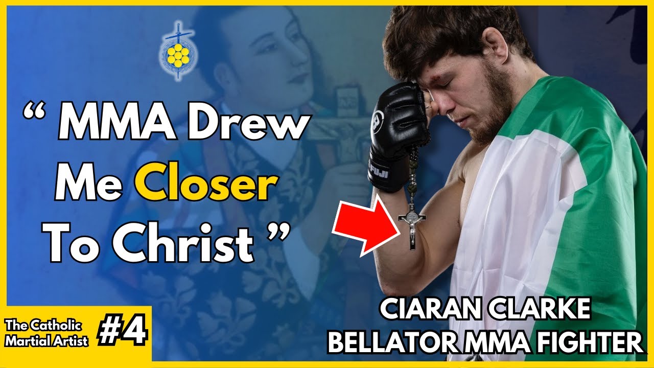 Catholicism & MMA | Ciaran Clark Bellator MMA Fighter | The Catholic Martial Artist EP 4