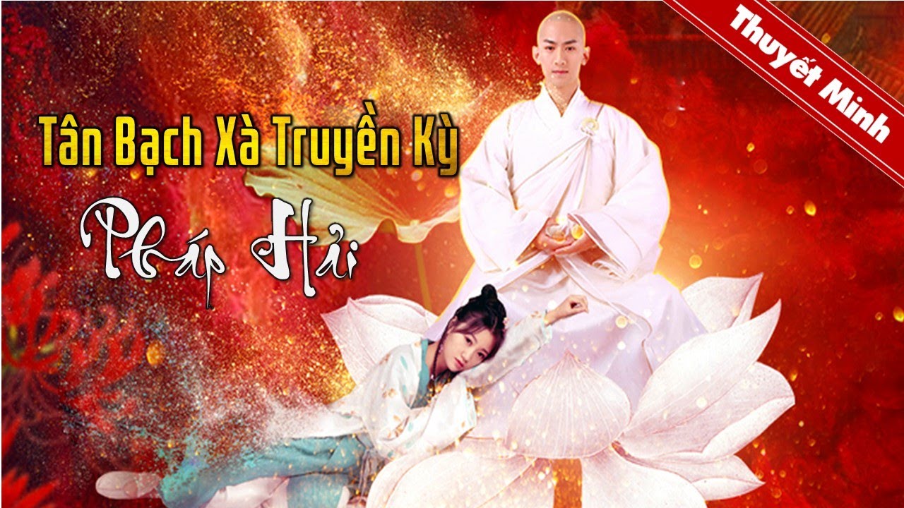 T&Acirc;N BẠCH X&Agrave; TRUYỀN KỲ - PH&Aacute;P HẢI | Si&ecirc;u Phẩm Cổ Trang Thần Thoại Trung Quốc Cực Đỉnh | PHIM LẺ 2024