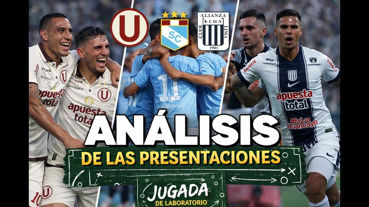 Presentaciones 2026: análisis de la U, Cristal y Alianza | Jugada de Laboratorio