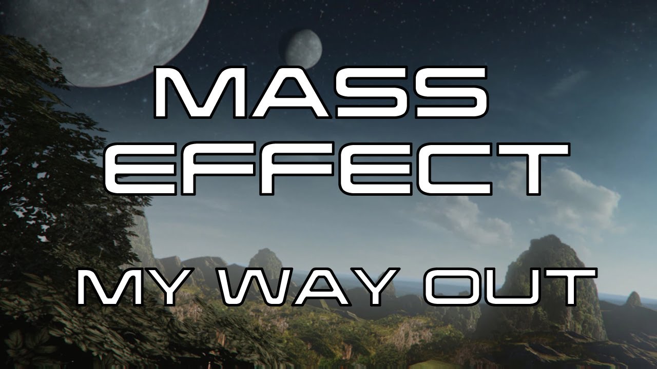 Mass Effect - My Way Out - Shepard's Sacrifice