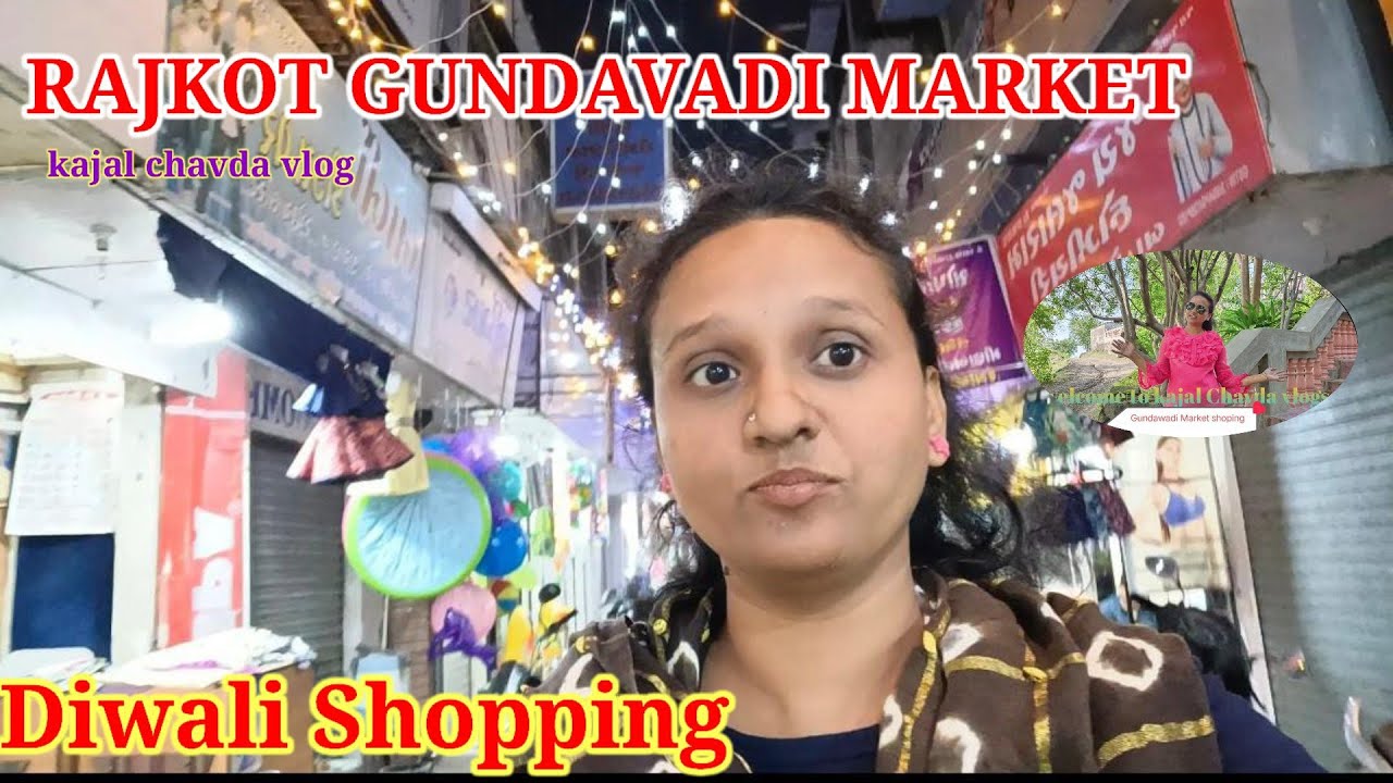 RAJKOT GUNDAVADI MARKET||DIWALI SHOPPING