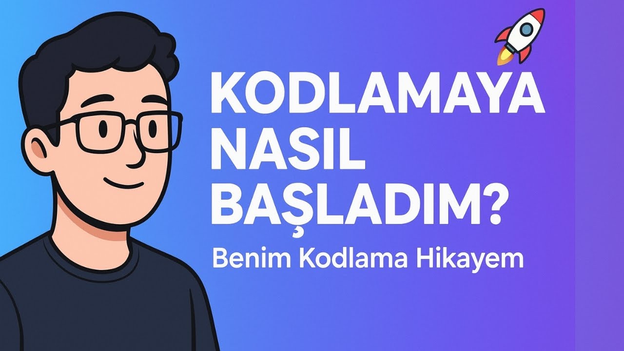 Kodlamaya Nasıl Başladım? (Gerçek Hikayem 💻)