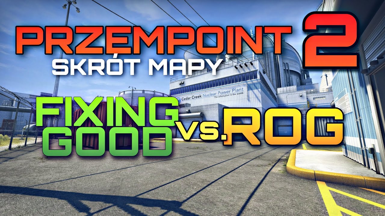 Fixing Good vs. ROG (skrót mapy 1)