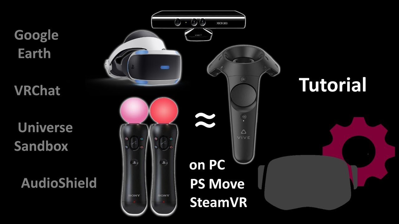 PSVR and Playstation PS Move Setup HTC Vive for Virtual Reality Steam VR on PC / Kinect (Tutorial)