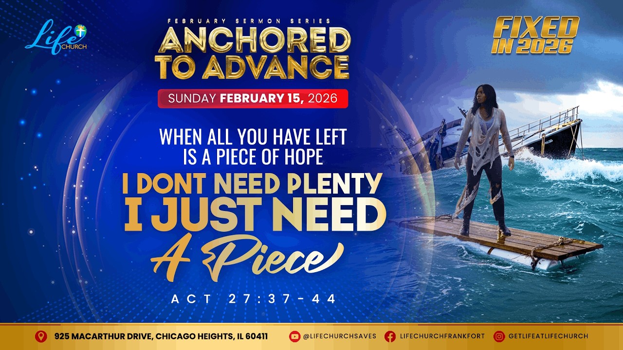 I Don't Need Plenty, I Need A Piece: Week 2 Anchored By My Ancestors: Welcome To Life Church Where L