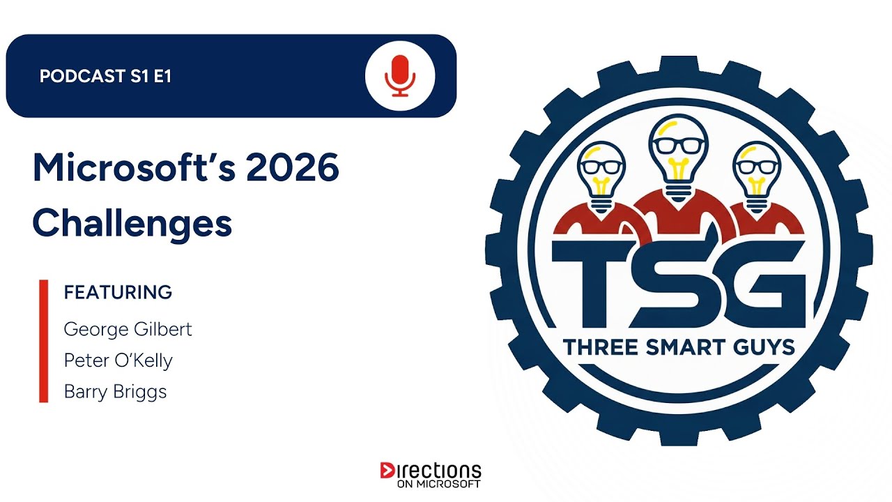 Three Smart Guys: Microsoft's 2026 Challenges. Season 1. Episode 1.