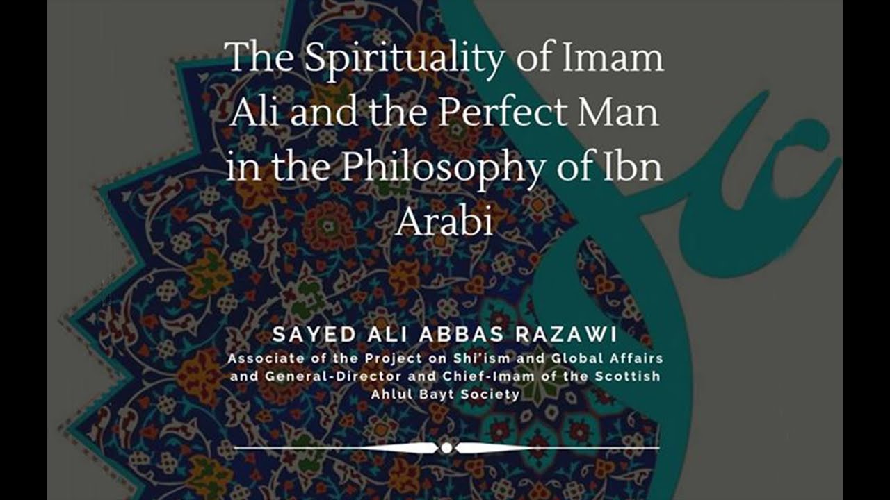 The Spirituality of Imam Ali and the Perfect Man in the Philosophy of Ibn Arabi