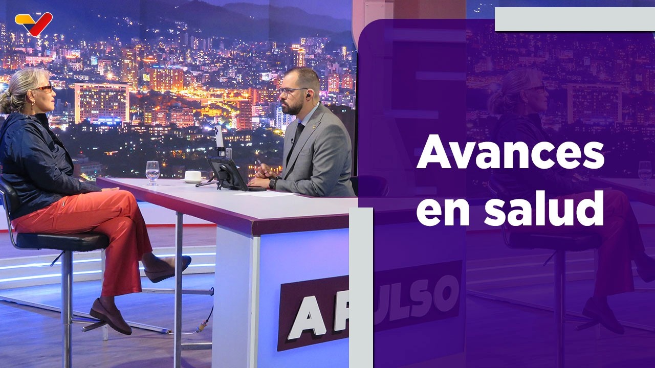 A Pulso | Avances de las políticas sociales en materia de salud pública en Venezuela