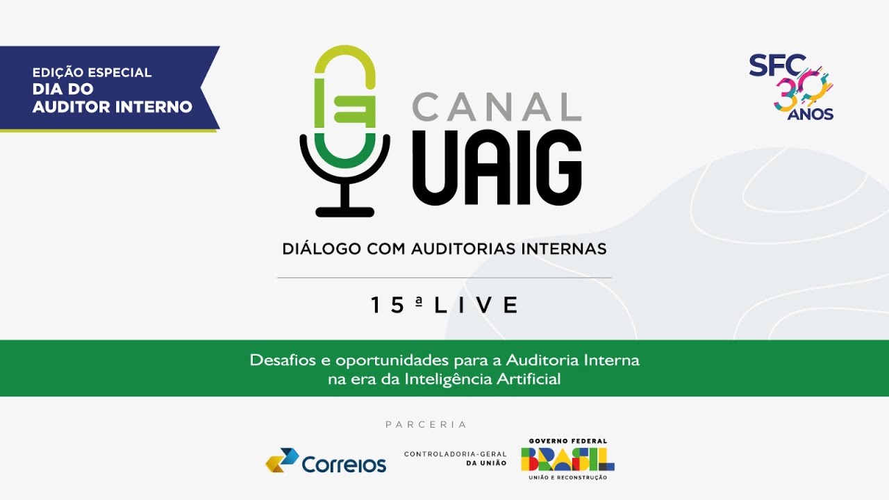 CANAL UAIG 15ª live: Desafios e Oportunidades para a Auditoria Interna na era da IA