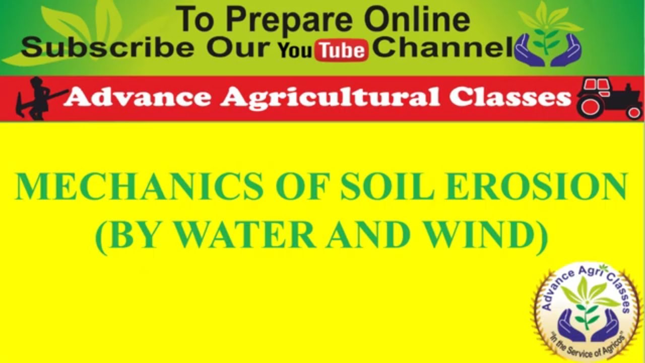 MECHANICS OF SOIL EROSION (BY WATER AND WIND) - Advance Agri Claases