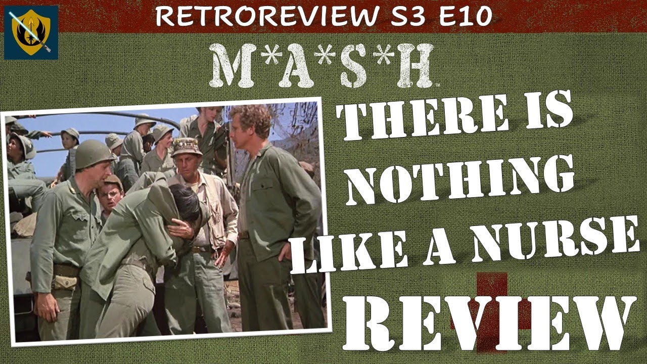 M*A*S*H Retro Review: There is Nothing Like a Nurse | Season 3 Episode 10 [RE-UPLOAD]