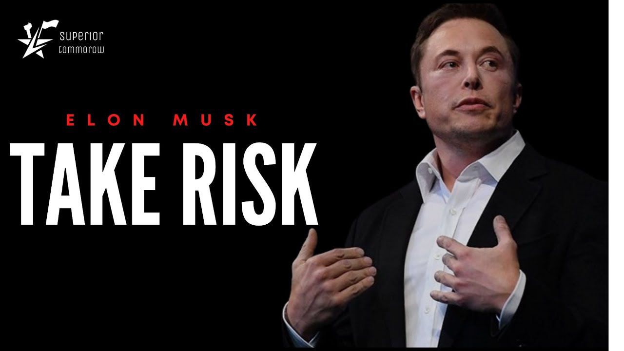 Take Risk- Elon Musk | I think it is possible for ordinary people to choose to be extraordinary.