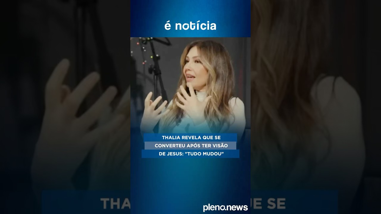 Thalia revela que se converteu após ter visão de Jesus: 