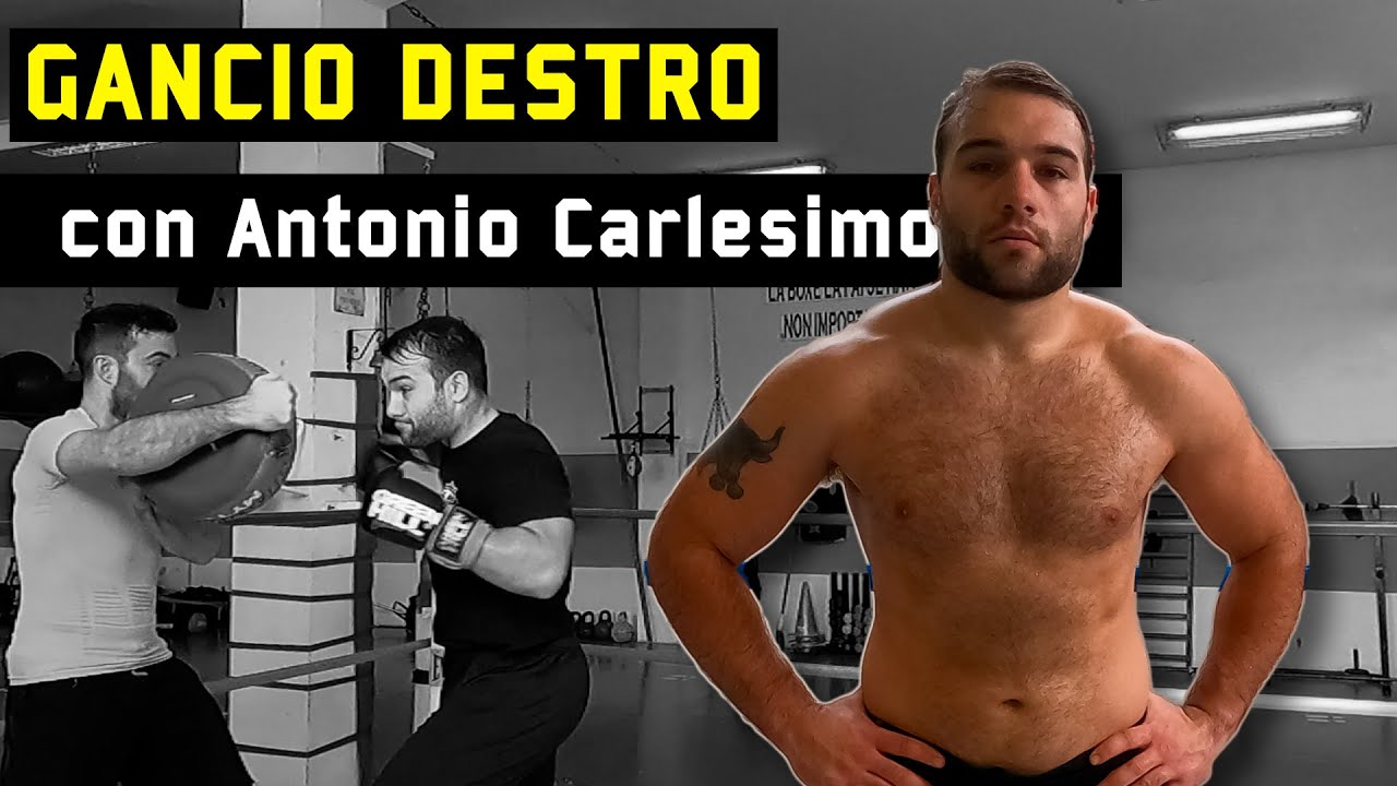 Il Gancio Destro - con il peso super massimo ANTONIO CARLESIMO - 9 azioni da studiare
