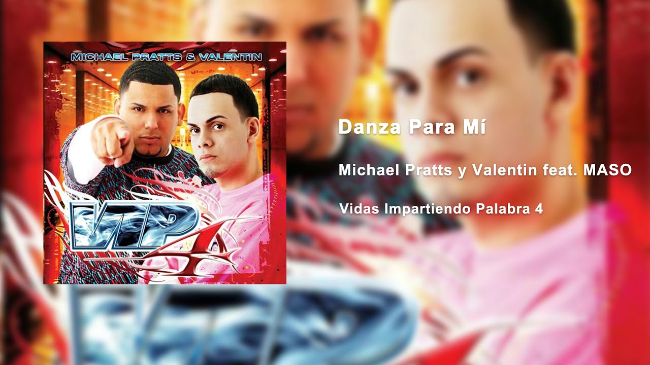 11. Michael Pratts y Valentin - Danza Para M&iacute; ft. MASO (VIP 4) Reggaeton Cristiano 2019