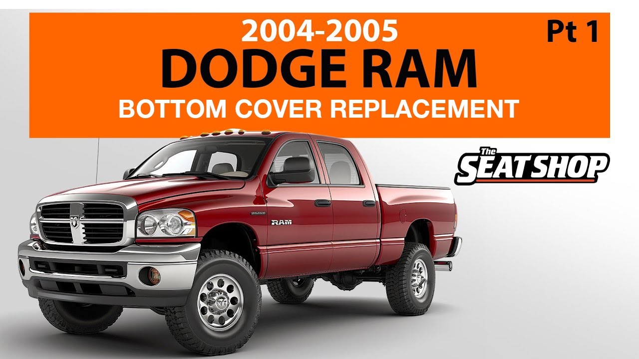Dodge Ram (2004-2005) Bottom Cover Replacement- Part 1 of 2