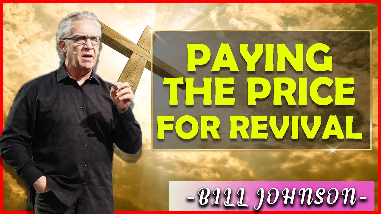 Bill Johnson Sermon of the week [June 11, 2021] | Paying The Price For Revival