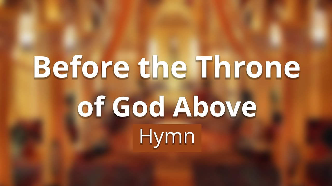 Before the Throne of God Above - Hymn