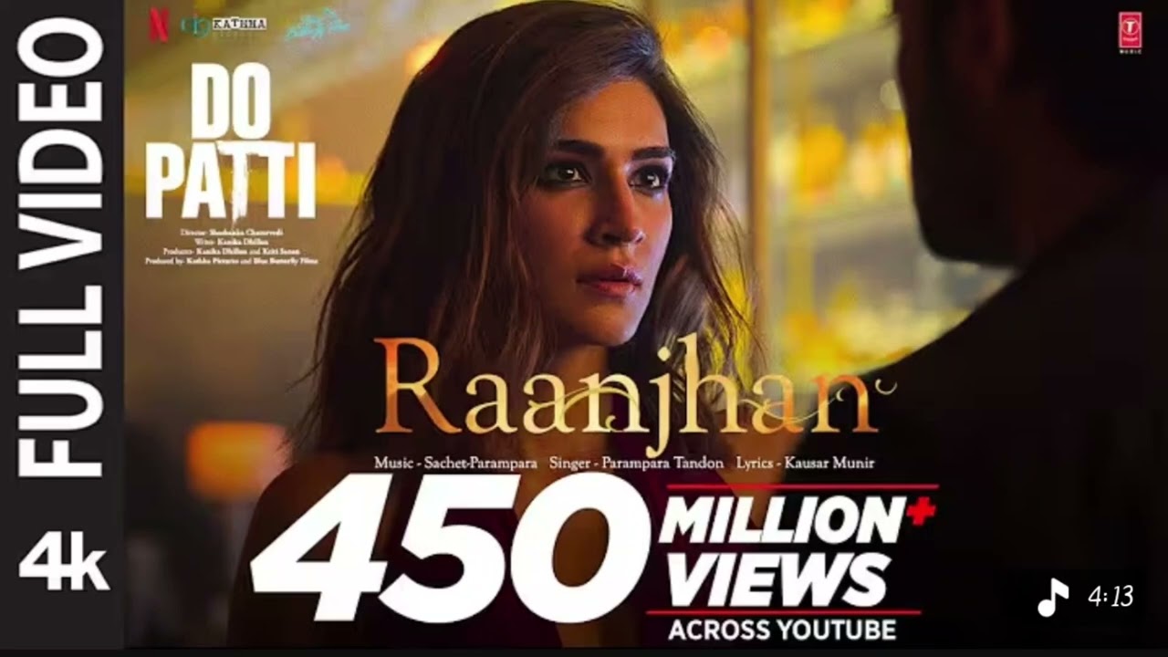 Full song Raanjhan | Do Patti | KritiSan#DoPatti​ #Raanjhan​ #KritiSanon​#ShaheerSheikh​
