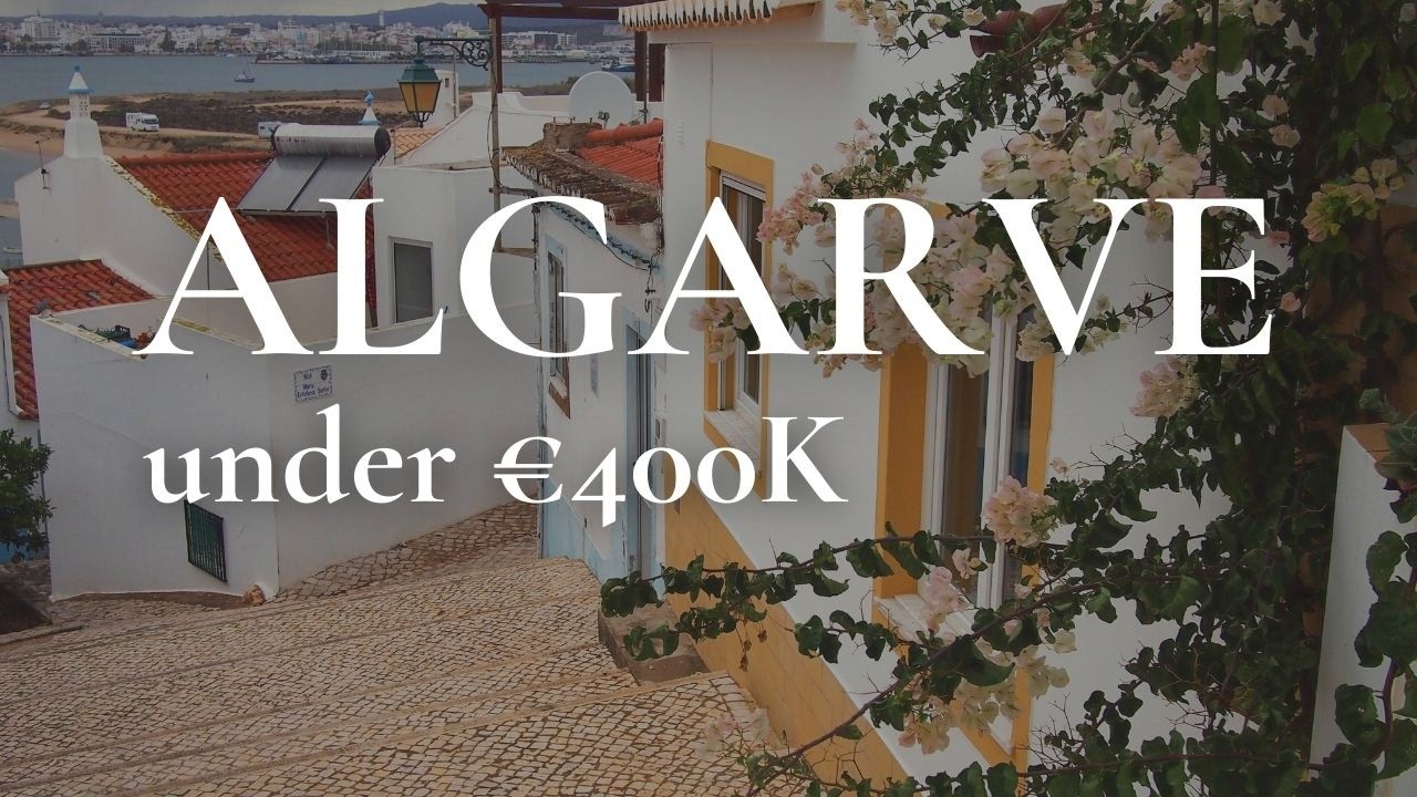 Homes Under €400K in the Algarve | Coastal, Town and Countryside Living