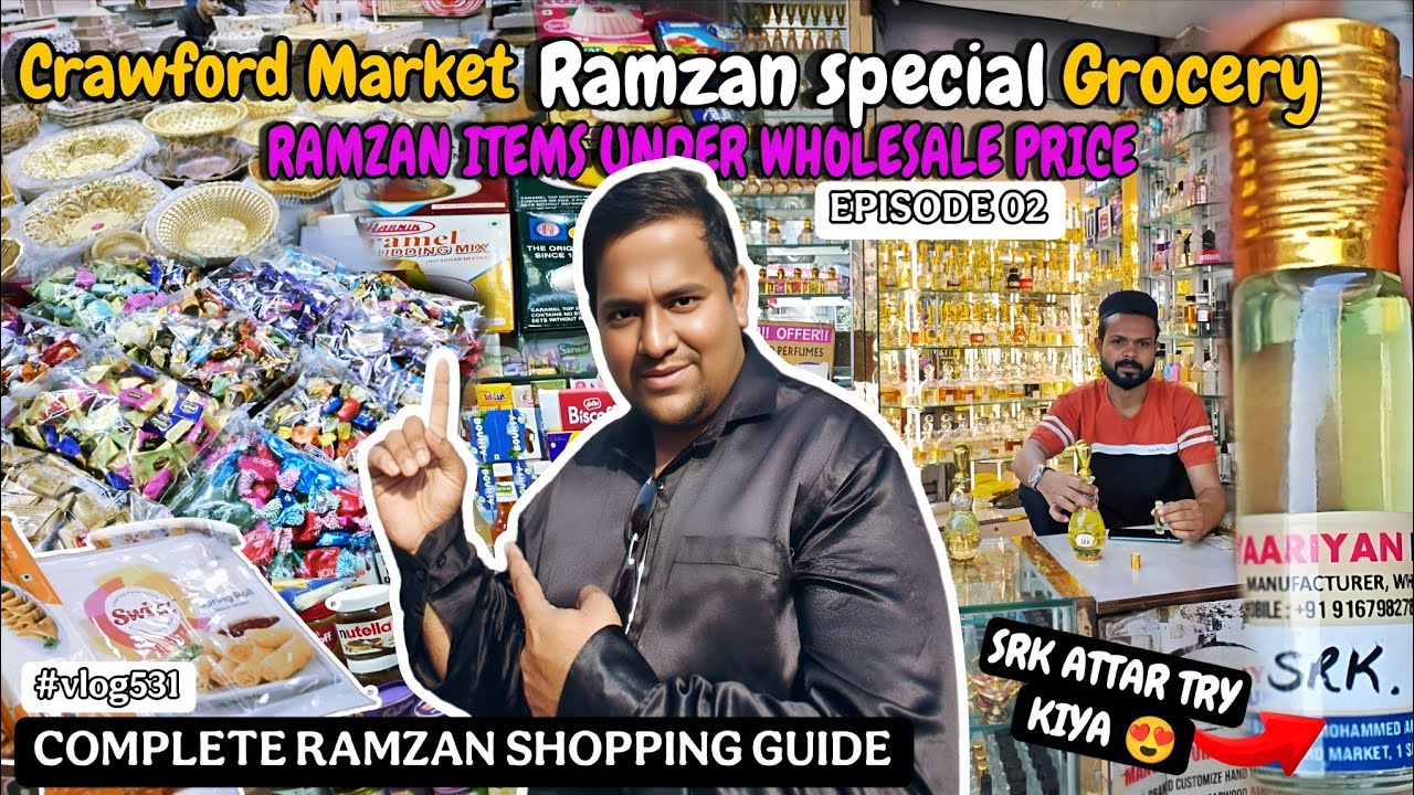 Ramzan Grocery Shopping in Mumbai Crawford Market Full Explore + Attar Shopping